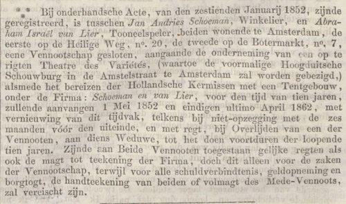 Nederlandsche Staatscourant van13-02-1852. Hier wordt aangegeven dat er sprake is van de totstandkoming van een vennootschap tussen de heren Schoeman en Van Lier. Men gaat verder onder de naam ‘Firma Schoeman en Van Lier’.    