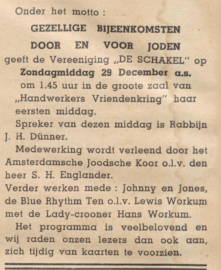 De Schakel organiseert ‘gezellige bijeenkomsten door en voor Joden’. Het joodsche weekblad : uitgave van den Joodschen Raad voor Amsterdam van 27-12-1940.  