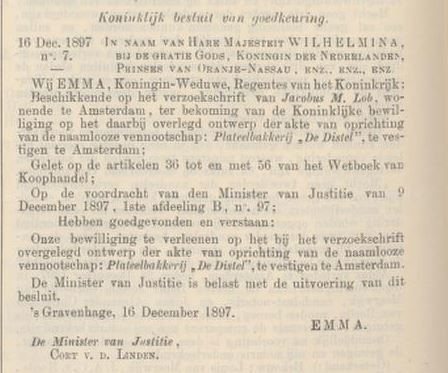 Het Koninklijke besluit van Goedkeuring m.b.t. de oprichting van de N.V. Plateelbakkerij “de Distel”. Bron: De Nederlandsche Staatscourant van 29 januari 1898.  